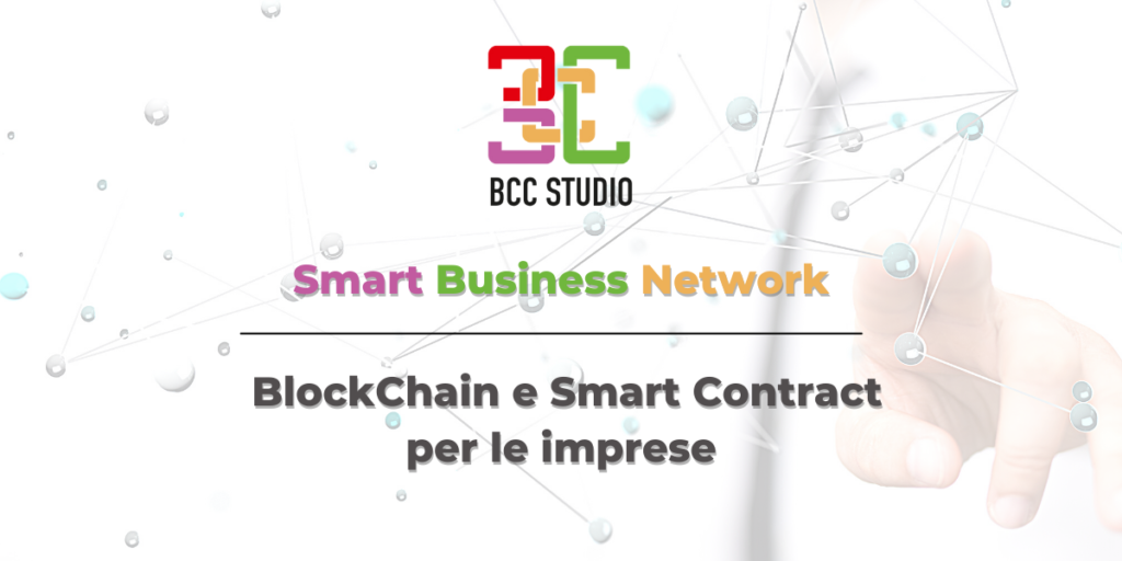 Smart Business Network: la BlockChain per una gestione Smart delle Reti di Imprese
